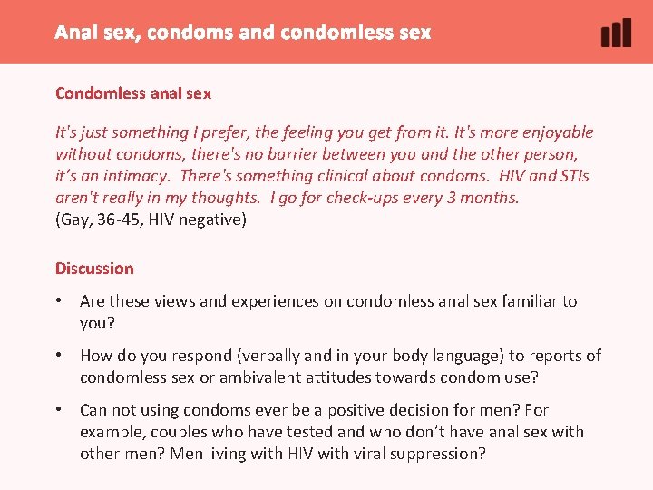 Anal sex, condoms and condomless sex Condomless anal sex It's just something I prefer,