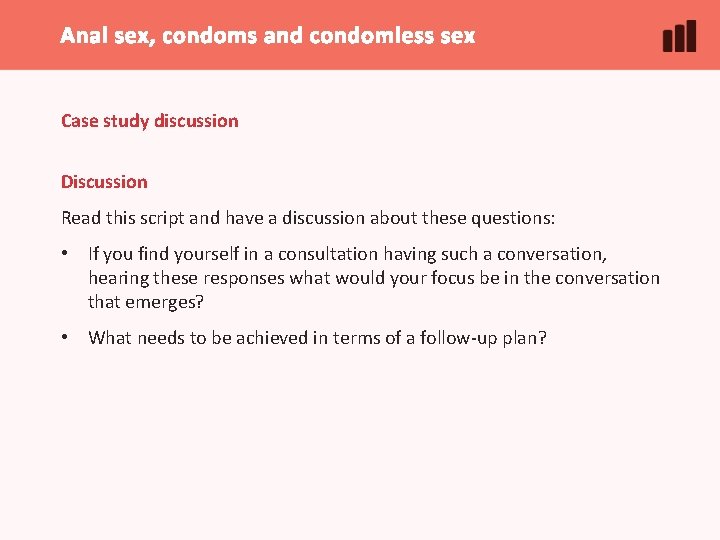 Anal sex, condoms and condomless sex Case study discussion Discussion Read this script and