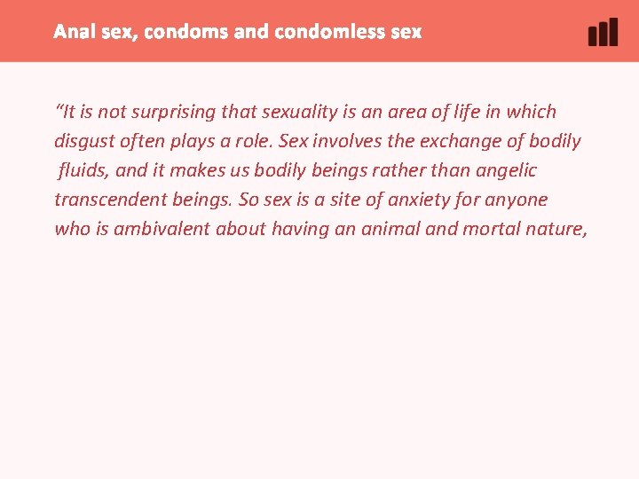 Anal sex, condoms and condomless sex “It is not surprising that sexuality is an