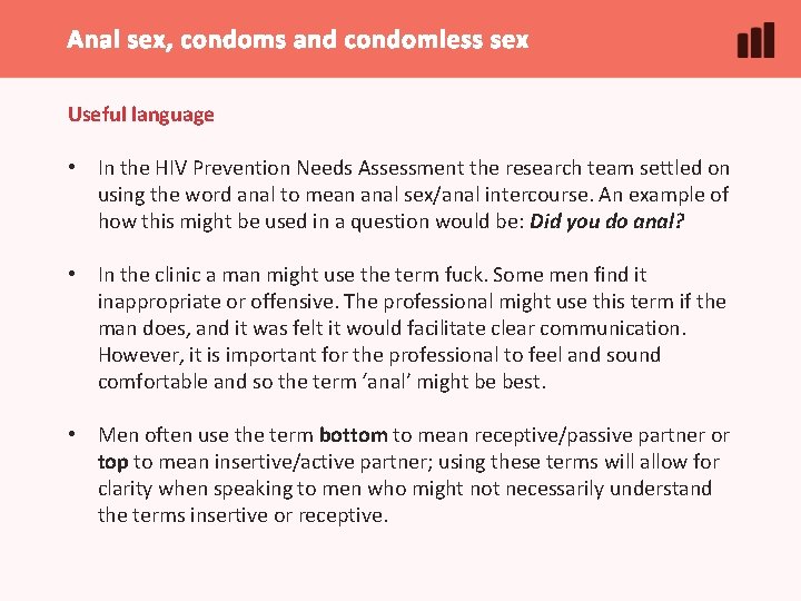 Anal sex, condoms and condomless sex Useful language • In the HIV Prevention Needs