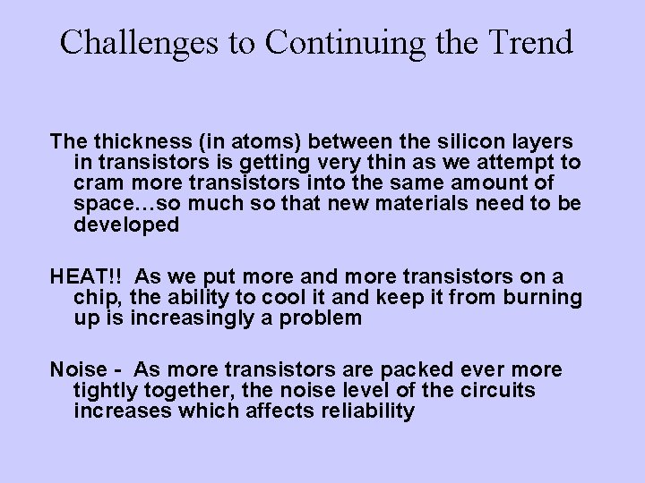 Challenges to Continuing the Trend The thickness (in atoms) between the silicon layers in