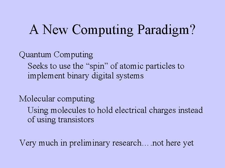 A New Computing Paradigm? Quantum Computing Seeks to use the “spin” of atomic particles