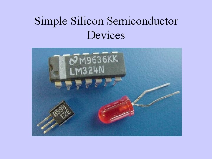 Simple Silicon Semiconductor Devices 