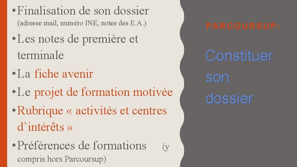  • Finalisation de son dossier (adresse mail, numéro INE, notes des E. A.