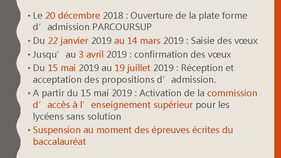  • Le 20 décembre 2018 : Ouverture de la plate forme d’admission PARCOURSUP