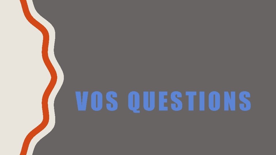 VOS QUESTIONS 