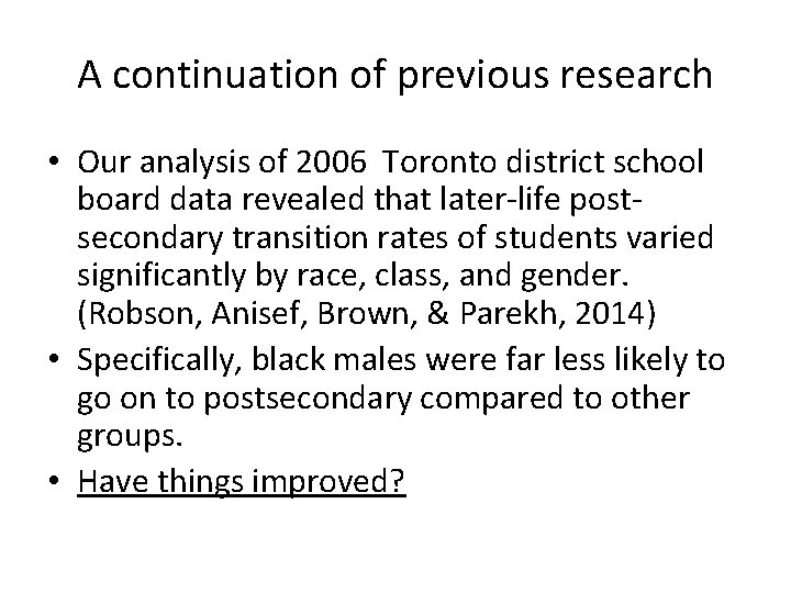 A continuation of previous research • Our analysis of 2006 Toronto district school board