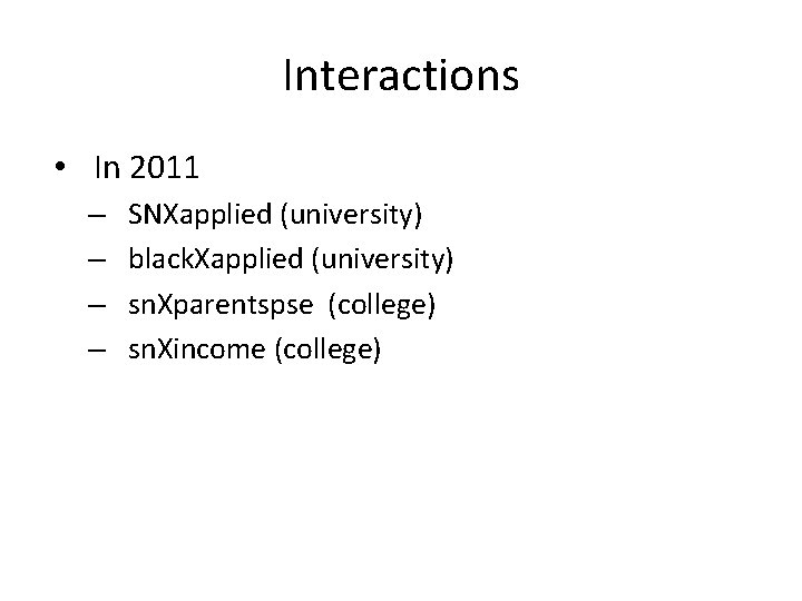 Interactions • In 2011 – – SNXapplied (university) black. Xapplied (university) sn. Xparentspse (college)