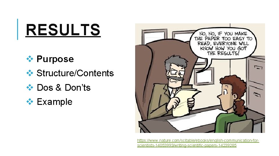 RESULTS v Purpose v Structure/Contents v Dos & Don’ts v Example https: //www. nature. RESULTS v Purpose v Structure/Contents v Dos & Don’ts v Example https: //www. nature.