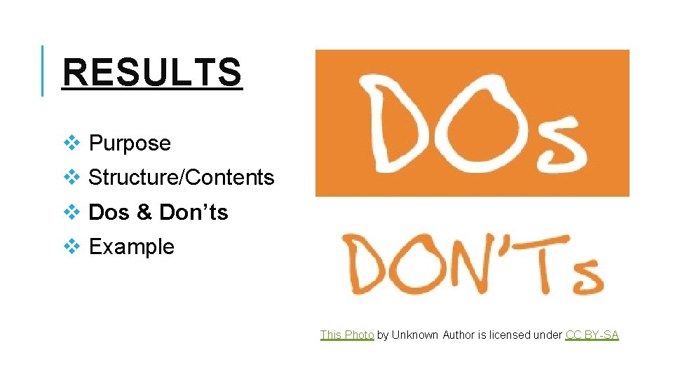 RESULTS v Purpose v Structure/Contents v Dos & Don’ts v Example This Photo by RESULTS v Purpose v Structure/Contents v Dos & Don’ts v Example This Photo by