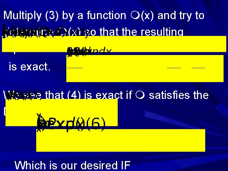 Multiply (3) by a function (x) and try to determine (x) so that the Multiply (3) by a function (x) and try to determine (x) so that the
