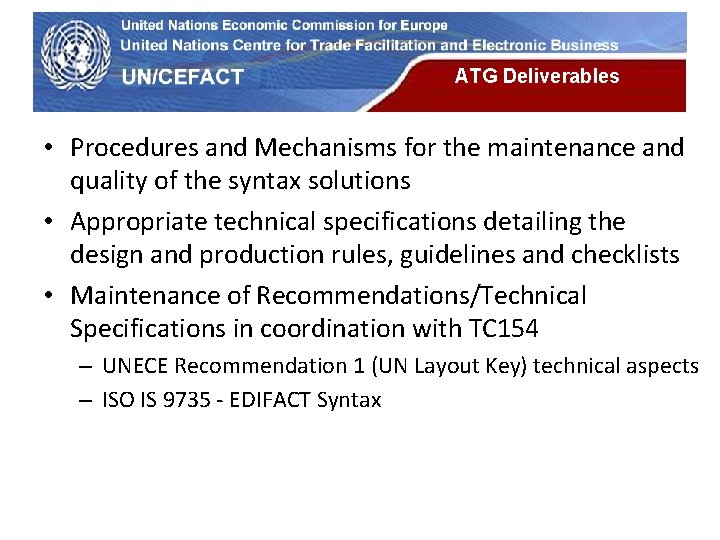 UN Economic Commission for Europe ATG Deliverables • Procedures and Mechanisms for the maintenance UN Economic Commission for Europe ATG Deliverables • Procedures and Mechanisms for the maintenance