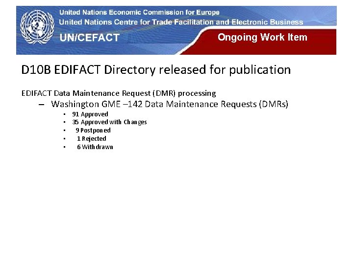 UN Economic Commission for Europe Ongoing Work Item D 10 B EDIFACT Directory released UN Economic Commission for Europe Ongoing Work Item D 10 B EDIFACT Directory released