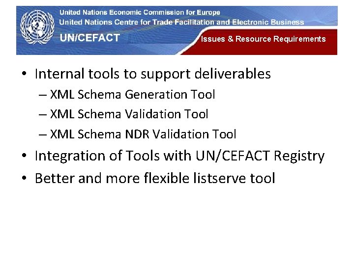 UN Economic Commission for Europe Issues & Resource Requirements • Internal tools to support UN Economic Commission for Europe Issues & Resource Requirements • Internal tools to support