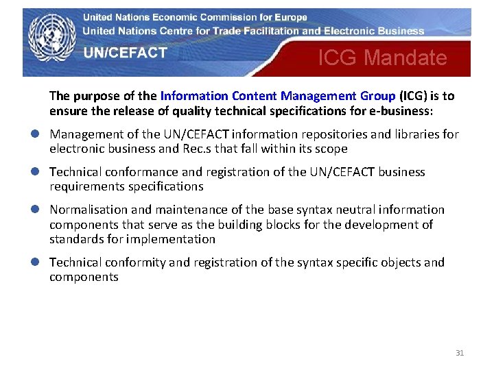 UN Economic Commission for Europe ICG Mandate The purpose of the Information Content Management