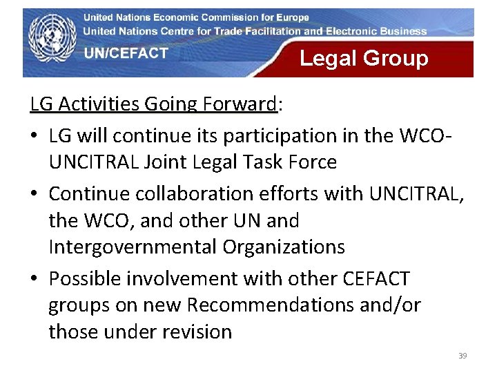 UN Economic Commission for Europe Legal Group LG Activities Going Forward: LG Activities Going UN Economic Commission for Europe Legal Group LG Activities Going Forward: LG Activities Going