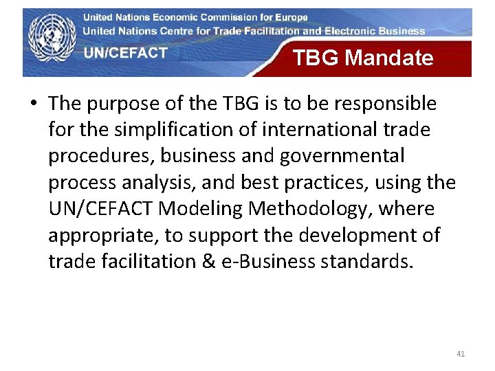 UN Economic Commission for Europe TBG Mandate • The purpose of the TBG is UN Economic Commission for Europe TBG Mandate • The purpose of the TBG is