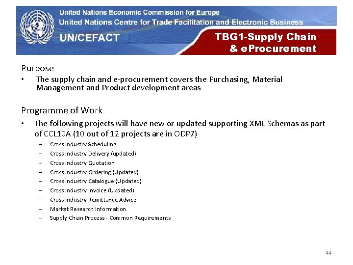 UN Economic Commission for Europe TBG 1 -Supply Chain & e. Procurement Purpose • UN Economic Commission for Europe TBG 1 -Supply Chain & e. Procurement Purpose •