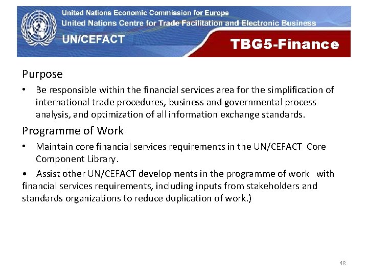 UN Economic Commission for Europe TBG 5 -Finance Purpose • Be responsible within the UN Economic Commission for Europe TBG 5 -Finance Purpose • Be responsible within the