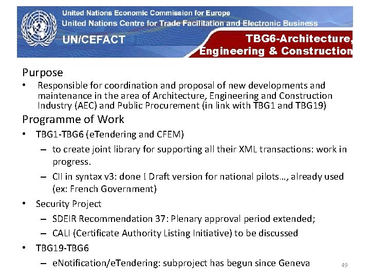 UN Economic Commission for Europe TBG 6 -Architecture, Engineering & Construction Purpose • Responsible
