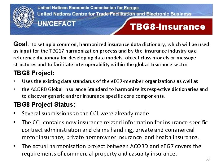 UN Economic Commission for Europe TBG 8 -Insurance Goal: To set up a common,