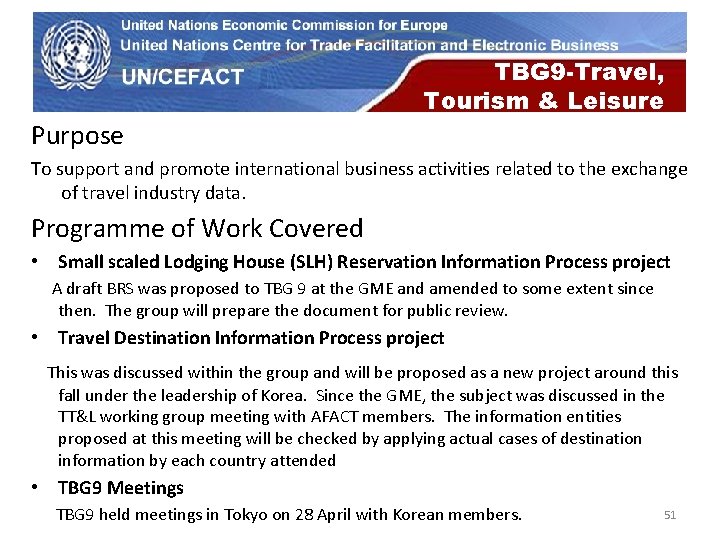 UN Economic Commission for Europe TBG 9 -Travel, Tourism & Leisure Purpose To support UN Economic Commission for Europe TBG 9 -Travel, Tourism & Leisure Purpose To support