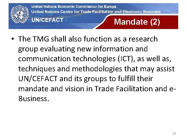 UN Economic Commission for Europe Mandate (2) • The TMG shall also function as