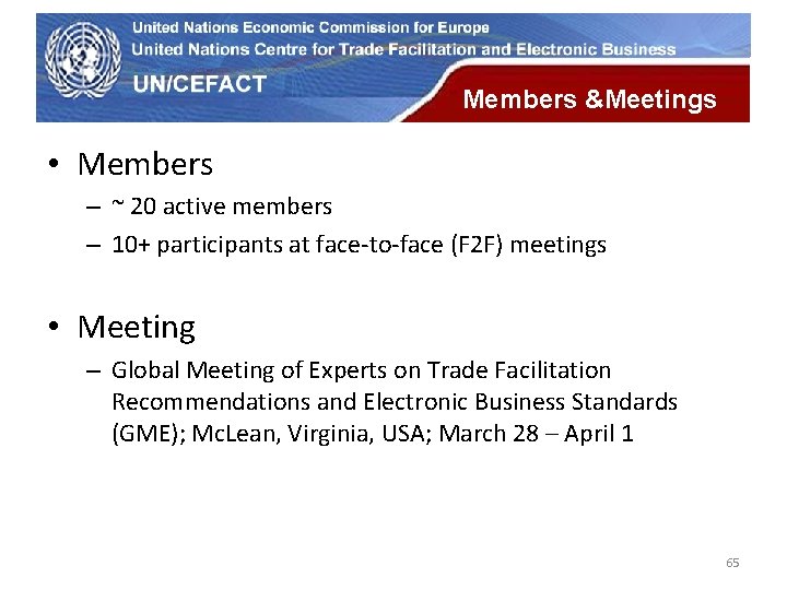 UN Economic Commission for Europe Members &Meetings • Members – ~ 20 active members UN Economic Commission for Europe Members &Meetings • Members – ~ 20 active members