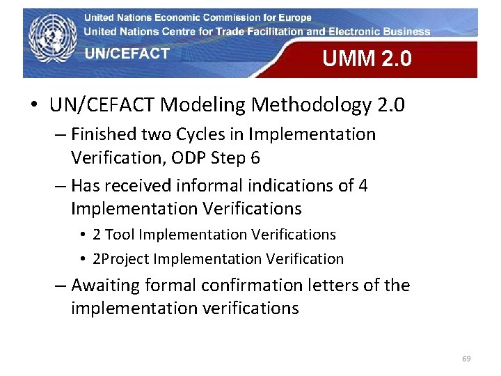 UN Economic Commission for Europe UMM 2. 0 • UN/CEFACT Modeling Methodology 2. 0 UN Economic Commission for Europe UMM 2. 0 • UN/CEFACT Modeling Methodology 2. 0