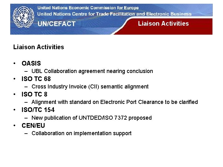 UN Economic Commission for Europe Liaison Activities • OASIS – UBL Collaboration agreement nearing