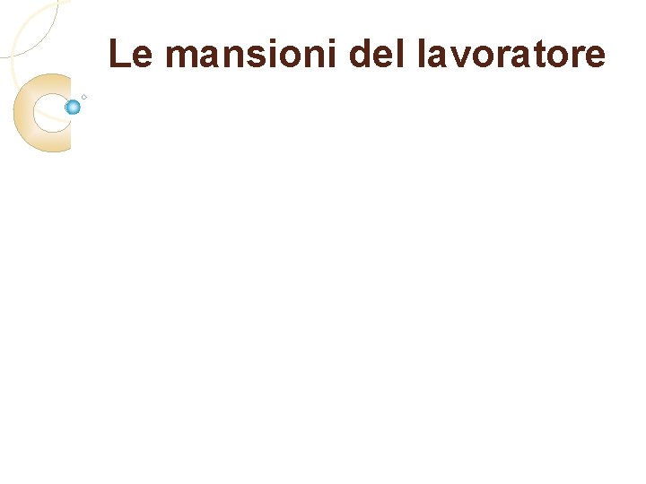 Le mansioni del lavoratore 