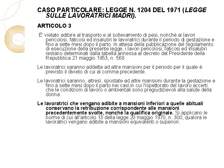 CASO PARTICOLARE: LEGGE N. 1204 DEL 1971 (LEGGE SULLE LAVORATRICI MADRI). ARTICOLO 3 È’