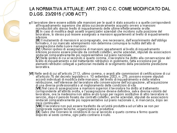 LA NORMATIVA ATTUALE: ART. 2103 C. C. COME MODIFICATO DAL D. LGS. 23/2015 (“JOB