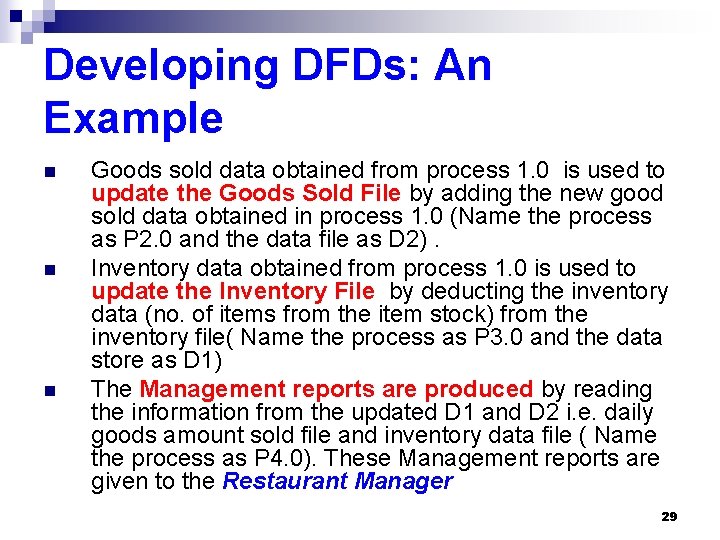 Developing DFDs: An Example n n n Goods sold data obtained from process 1.