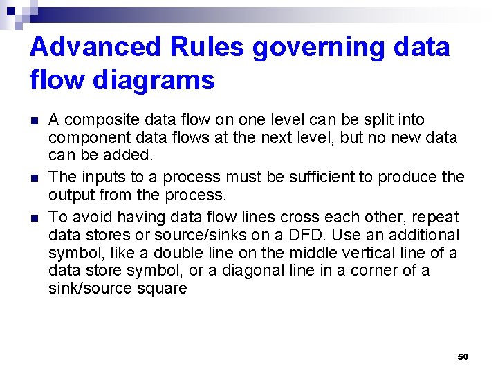 Advanced Rules governing data flow diagrams n n n A composite data flow on