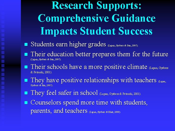 Research Supports: Comprehensive Guidance Impacts Student Success n n Students earn higher grades Their