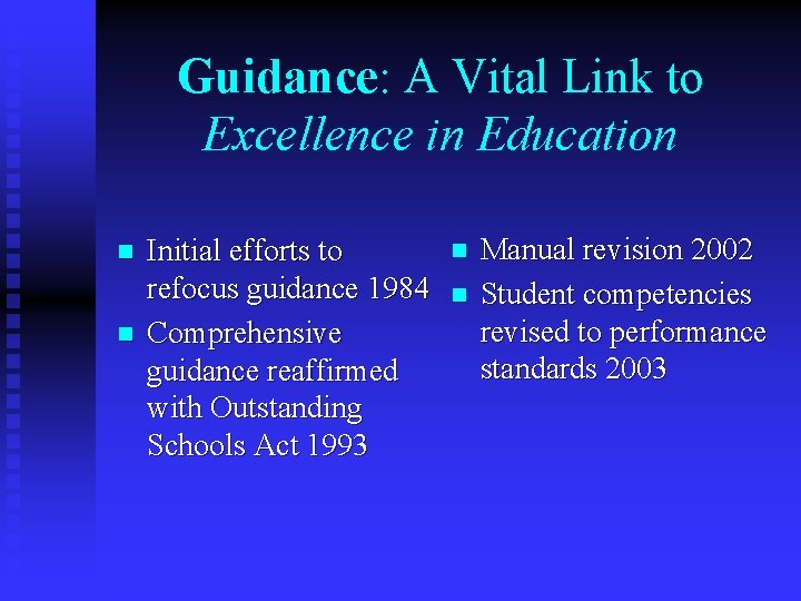 Guidance: A Vital Link to Excellence in Education n n Initial efforts to refocus
