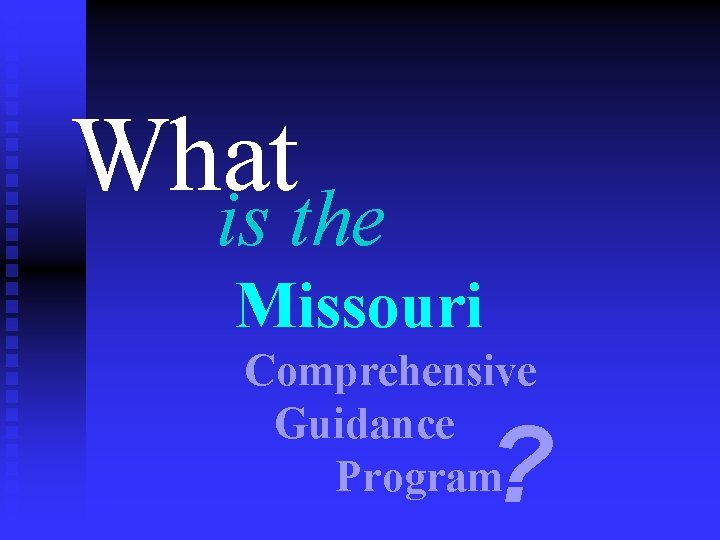 What is the Missouri Comprehensive Guidance Program ? 