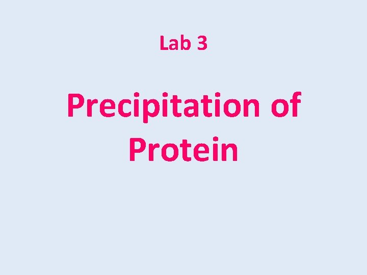 Lab 3 Precipitation of Protein 