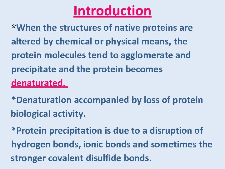 Introduction *When the structures of native proteins are altered by chemical or physical means,