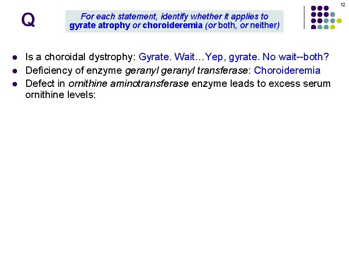 12 Q l l l For each statement, identify whether it applies to gyrate 12 Q l l l For each statement, identify whether it applies to gyrate