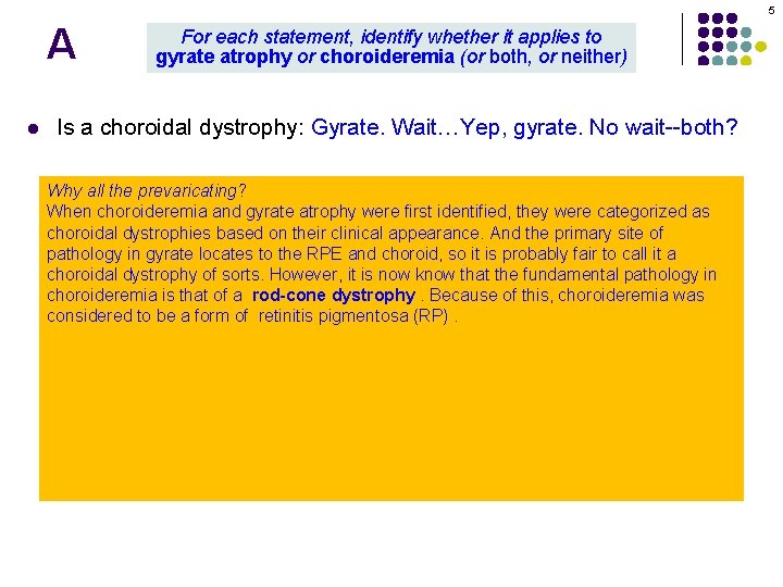5 A l For each statement, identify whether it applies to gyrate atrophy or 5 A l For each statement, identify whether it applies to gyrate atrophy or
