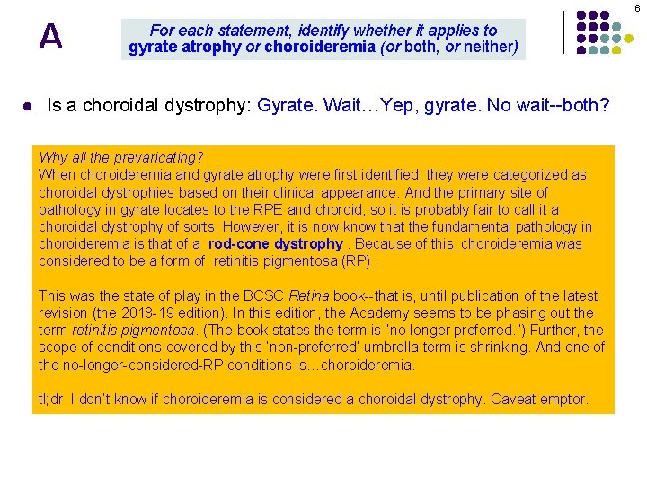 6 A l For each statement, identify whether it applies to gyrate atrophy or 6 A l For each statement, identify whether it applies to gyrate atrophy or