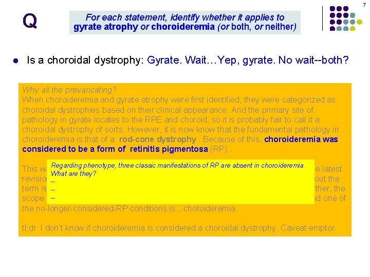7 Q l For each statement, identify whether it applies to gyrate atrophy or 7 Q l For each statement, identify whether it applies to gyrate atrophy or