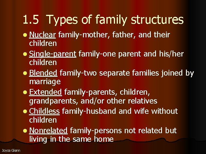 1. 5 Types of family structures l Nuclear family-mother, father, and their children l 1. 5 Types of family structures l Nuclear family-mother, father, and their children l