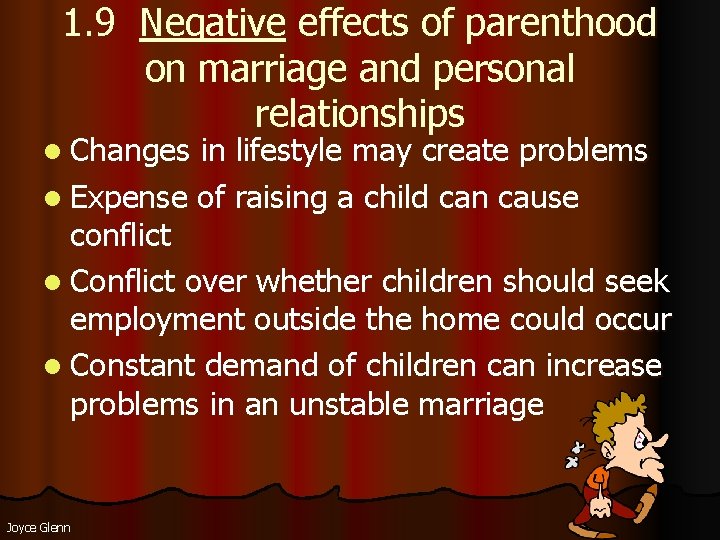 1. 9 Negative effects of parenthood on marriage and personal relationships l Changes in 1. 9 Negative effects of parenthood on marriage and personal relationships l Changes in