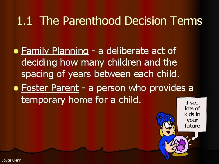 1. 1 The Parenthood Decision Terms l Family Planning - a deliberate act of 1. 1 The Parenthood Decision Terms l Family Planning - a deliberate act of