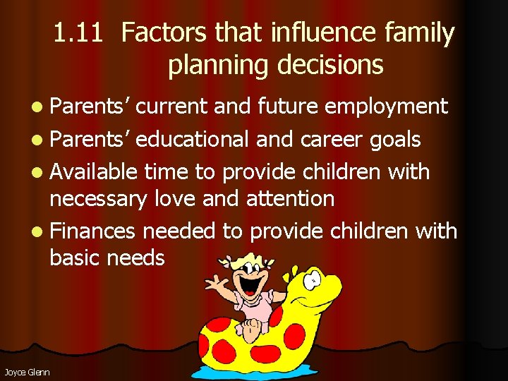 1. 11 Factors that influence family planning decisions l Parents’ current and future employment 1. 11 Factors that influence family planning decisions l Parents’ current and future employment