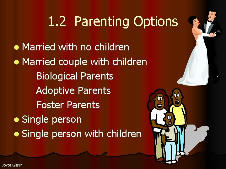 1. 2 Parenting Options l Married with no children l Married couple with children 1. 2 Parenting Options l Married with no children l Married couple with children
