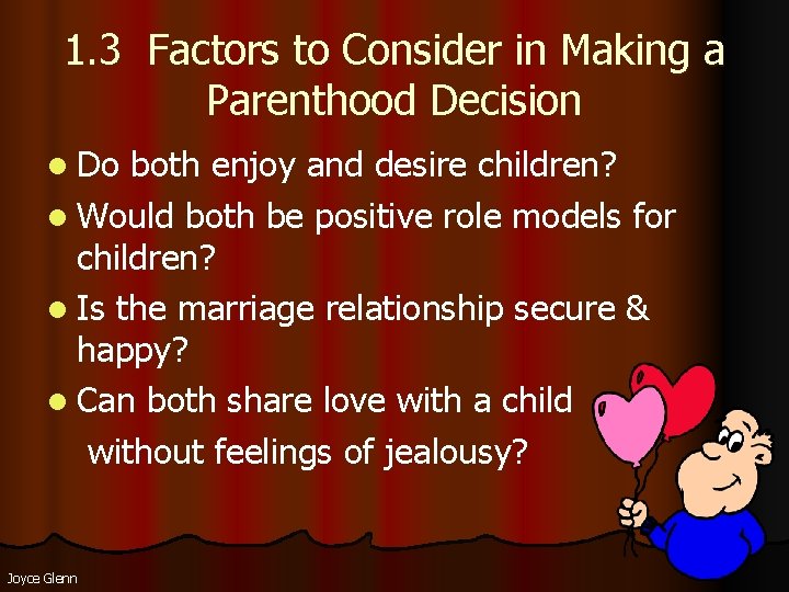 1. 3 Factors to Consider in Making a Parenthood Decision l Do both enjoy 1. 3 Factors to Consider in Making a Parenthood Decision l Do both enjoy
